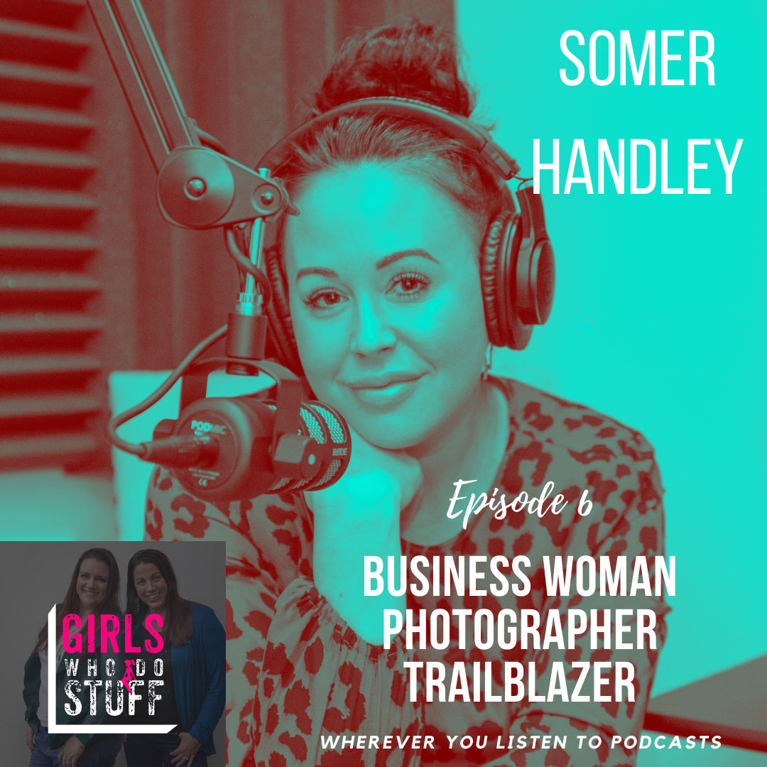 Somer Handley on the Girls Who Do Stuff Podcast