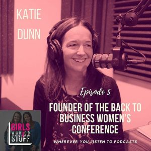 Katie Dunn on Girls Who Do Stuff