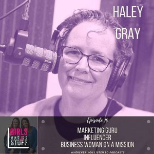 Haley Gray on the Girls Who Do Stuff Podcast