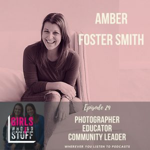 Amber Foster Smith on Girls Who Do Stuff