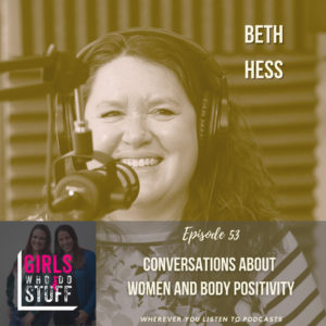 Beth Hess on the Girls Who Do Stuff Podcast